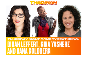 The Dinah’s comedy show will bring all the laughs and smiles!
