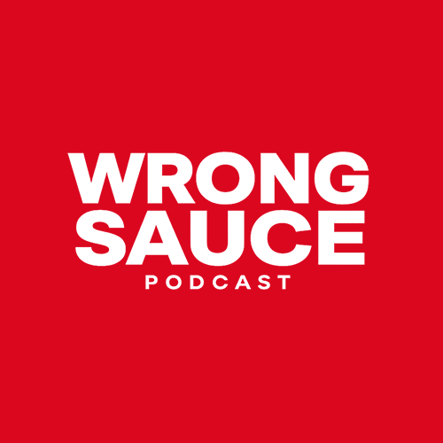 Logo for the Wrong Sauce Podcast: bold white text 'WRONG SAUCE' stacked on a red background, with 'PODCAST' beneath.